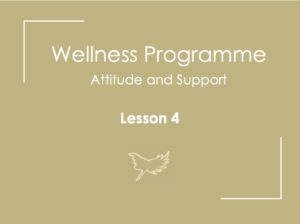 Wellness 4: Attitude and Support